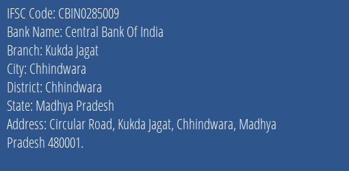 Central Bank Of India Kukda Jagat Branch Chhindwara IFSC Code CBIN0285009