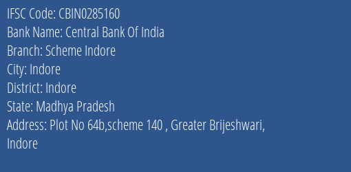 Central Bank Of India Scheme Indore Branch Indore IFSC Code CBIN0285160