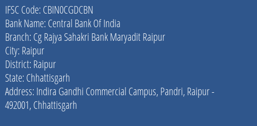 Central Bank Of India Cg Rajya Sahakri Bank Maryadit Raipur Branch Raipur IFSC Code CBIN0CGDCBN