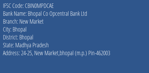 Central Bank Of India Bhopal Coop.central Bank Ltd Bhopal Branch, Branch Code MPDCAE & IFSC Code CBIN0MPDCAE