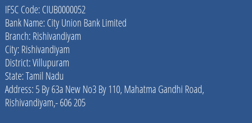 City Union Bank Limited Rishivandiyam Branch, Branch Code 000052 & IFSC Code CIUB0000052
