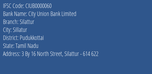 City Union Bank Silattur Branch Pudukkottai IFSC Code CIUB0000060