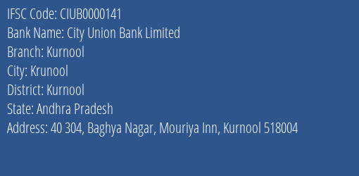 City Union Bank Limited Kurnool Branch, Branch Code 000141 & IFSC Code CIUB0000141