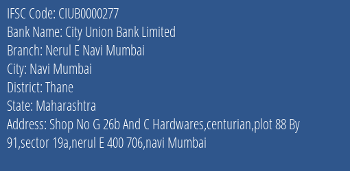 City Union Bank Nerul E Navi Mumbai Branch Thane IFSC Code CIUB0000277