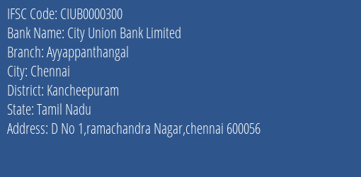 City Union Bank Ayyappanthangal Branch Kancheepuram IFSC Code CIUB0000300