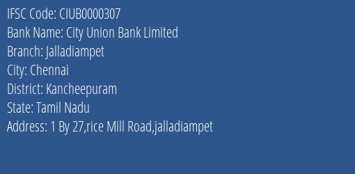 City Union Bank Jalladiampet Branch Kancheepuram IFSC Code CIUB0000307