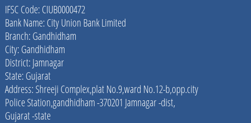 City Union Bank Gandhidham Branch Jamnagar IFSC Code CIUB0000472