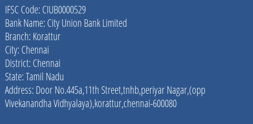 City Union Bank Limited Korattur Branch, Branch Code 000529 & IFSC Code Ciub0000529