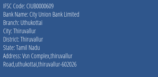 City Union Bank Limited Uthukottai Branch, Branch Code 000609 & IFSC Code Ciub0000609