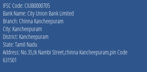 City Union Bank Chinna Kancheepuram Branch Kancheepuram IFSC Code CIUB0000705