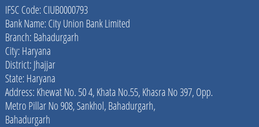 City Union Bank Limited Bahadurgarh Branch, Branch Code 000793 & IFSC Code CIUB0000793