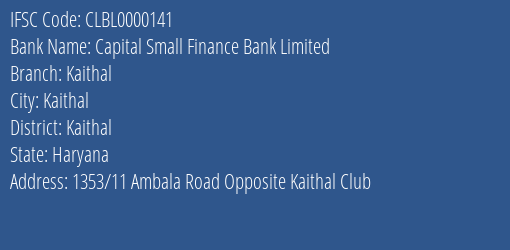 Capital Small Finance Bank Limited Kaithal Branch, Branch Code 000141 & IFSC Code CLBL0000141
