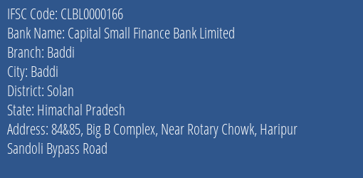 Capital Small Finance Bank Limited Baddi Branch, Branch Code 000166 & IFSC Code CLBL0000166