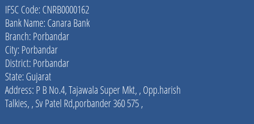 Canara Bank Porbandar Branch Porbandar IFSC Code CNRB0000162