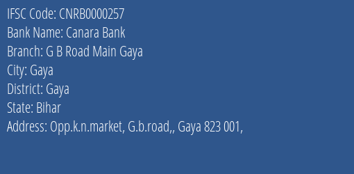 Canara Bank G B Road Main Gaya Branch, Branch Code 000257 & IFSC Code CNRB0000257