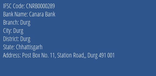 Canara Bank Durg Branch Durg IFSC Code CNRB0000289