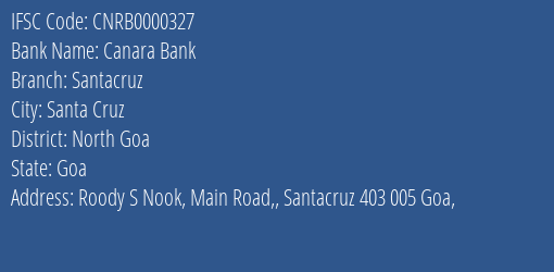 Canara Bank Santacruz Branch North Goa IFSC Code CNRB0000327