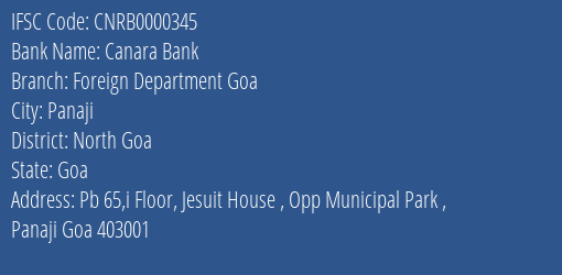 Canara Bank Foreign Department Goa Branch North Goa IFSC Code CNRB0000345