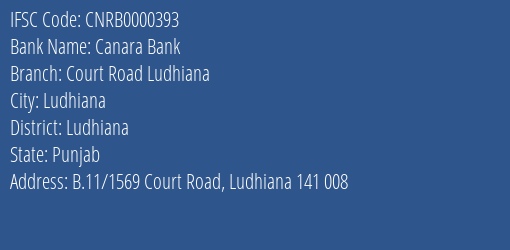 Canara Bank Court Road Ludhiana Branch Ludhiana IFSC Code CNRB0000393