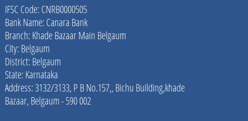 Canara Bank Khade Bazaar Main Belgaum Branch Belgaum IFSC Code CNRB0000505