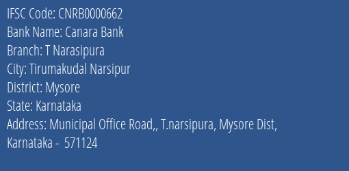 Canara Bank T Narasipura Branch Mysore IFSC Code CNRB0000662