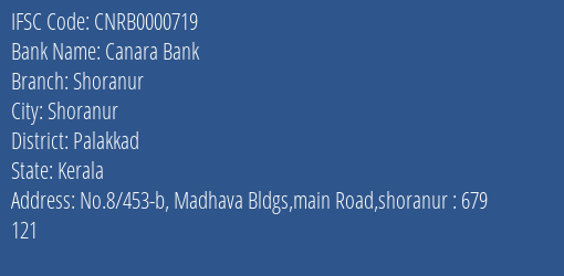 Canara Bank Shoranur Branch, Branch Code 000719 & IFSC Code CNRB0000719