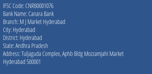 Canara Bank M J Market Hyderabad Branch Hyderabad IFSC Code CNRB0001076