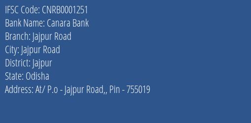 Canara Bank Jajpur Road Branch Jajpur IFSC Code CNRB0001251