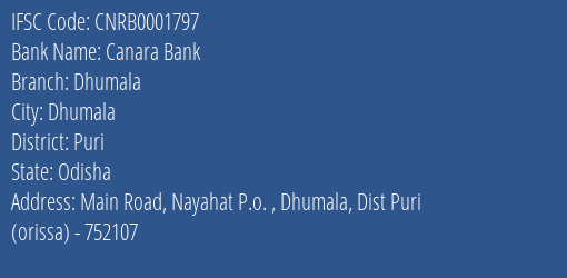 Canara Bank Dhumala Branch Puri IFSC Code CNRB0001797