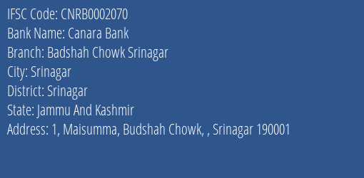 Canara Bank Badshah Chowk Srinagar Branch Srinagar IFSC Code CNRB0002070