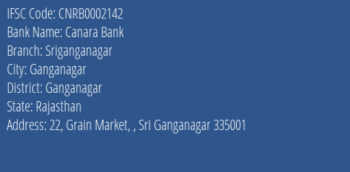 Canara Bank Sriganganagar Branch Ganganagar IFSC Code CNRB0002142