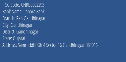 Canara Bank Rah Gandhinagar Branch Gandhinagar IFSC Code CNRB0002293