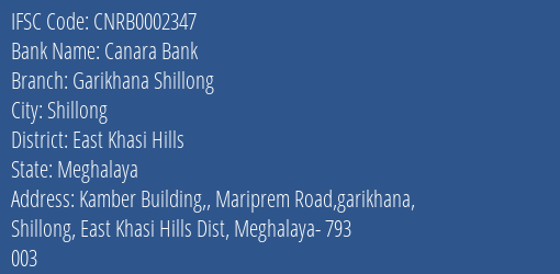 Canara Bank Garikhana Shillong Branch East Khasi Hills IFSC Code CNRB0002347