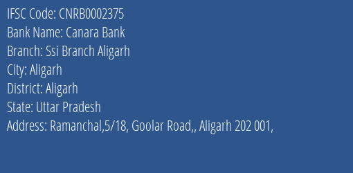 Canara Bank Ssi Branch Aligarh Branch Aligarh IFSC Code CNRB0002375