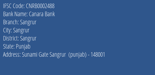 Canara Bank Sangrur Branch Sangrur IFSC Code CNRB0002488