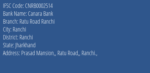 Canara Bank Ratu Road Ranchi Branch Ranchi IFSC Code CNRB0002514