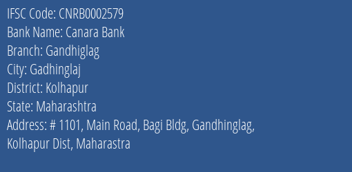 Canara Bank Gandhiglag Branch Kolhapur IFSC Code CNRB0002579