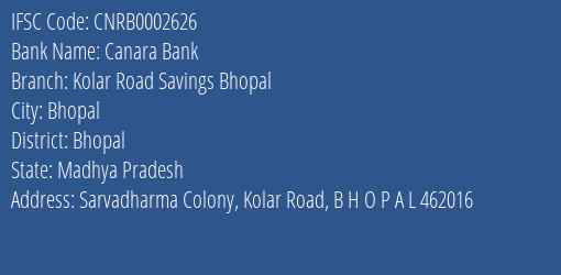 Canara Bank Kolar Road Savings Bhopal Branch Bhopal IFSC Code CNRB0002626