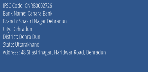 Canara Bank Shastri Nagar Dehradun Branch Dehra Dun IFSC Code CNRB0002726