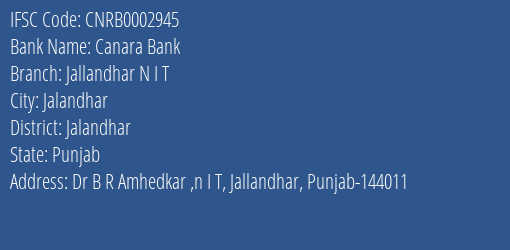 Canara Bank Jallandhar N I T Branch Jalandhar IFSC Code CNRB0002945