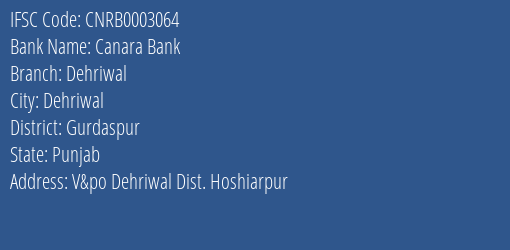 Canara Bank Dehriwal Branch Gurdaspur IFSC Code CNRB0003064