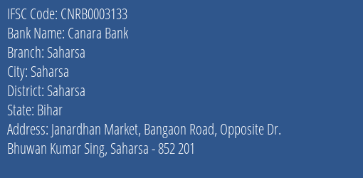Canara Bank Saharsa Branch Saharsa IFSC Code CNRB0003133
