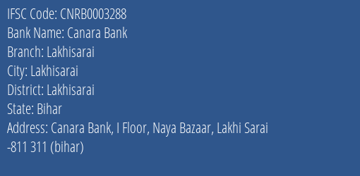 Canara Bank Lakhisarai Branch Lakhisarai IFSC Code CNRB0003288