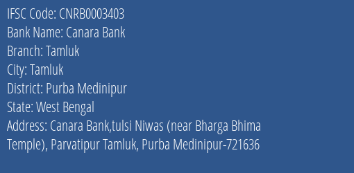 Canara Bank Tamluk Branch Purba Medinipur IFSC Code CNRB0003403
