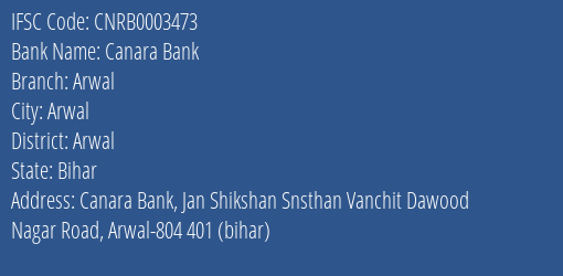 Canara Bank Arwal Branch Arwal IFSC Code CNRB0003473