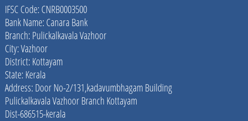 Canara Bank Pulickalkavala Vazhoor Branch Kottayam IFSC Code CNRB0003500