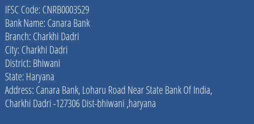 Canara Bank Charkhi Dadri Branch, Branch Code 003529 & IFSC Code Cnrb0003529