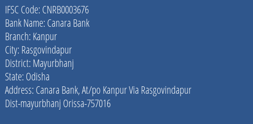 Canara Bank Kanpur Branch Mayurbhanj IFSC Code CNRB0003676