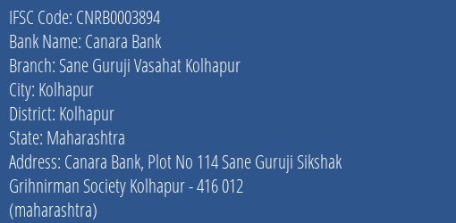 Canara Bank Sane Guruji Vasahat Kolhapur Branch Kolhapur IFSC Code CNRB0003894