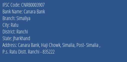 Canara Bank Simaliya Branch Ranchi IFSC Code CNRB0003907